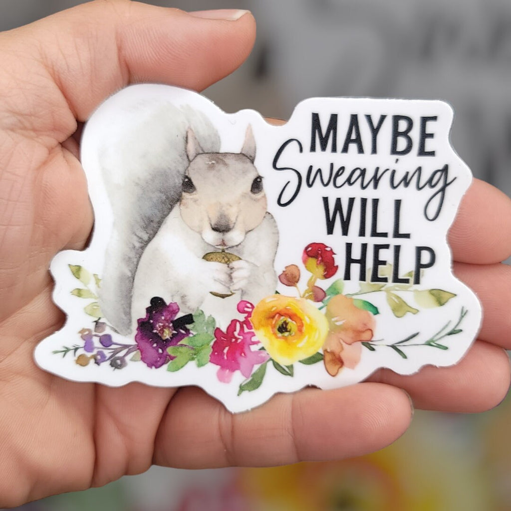 Funny Squirrel Sticker: Maybe Swearing Will Help