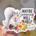 Funny Squirrel Sticker: Maybe Swearing Will Help