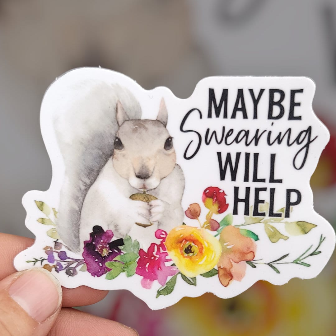 Funny Squirrel Sticker: Maybe Swearing Will Help