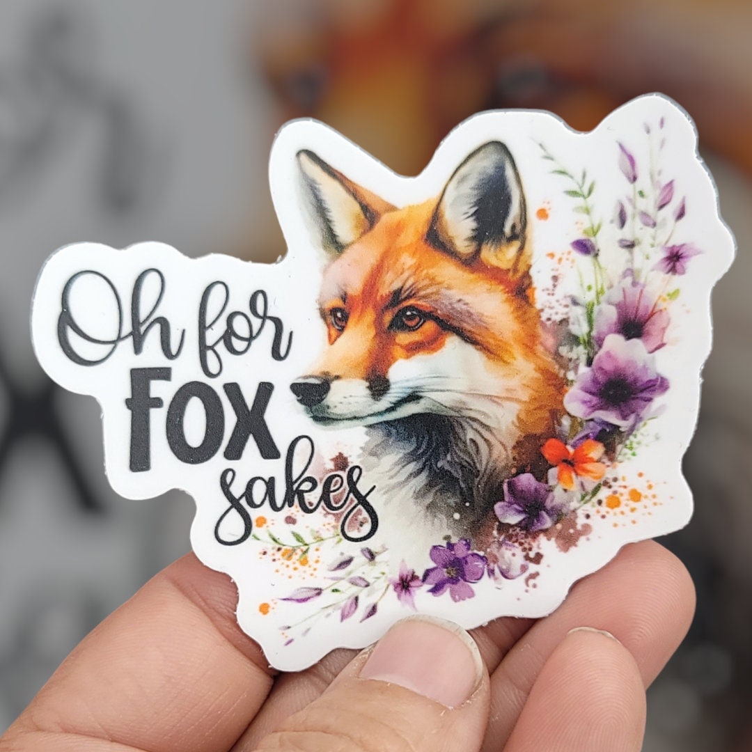 Oh For Fox Sakes Sticker